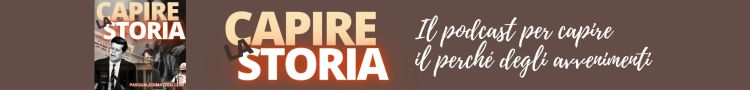 pubblicità: ascolta Capire la Storia, podcast.