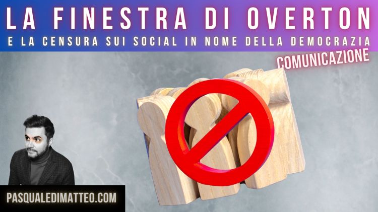 copertina dell'articolo LA FINESTRA DI OVERTON E LA CENSURA SUI SOCIAL COME CI STANNO MANIPOLANDO IN NOME DELLA DEMOCRAZIA