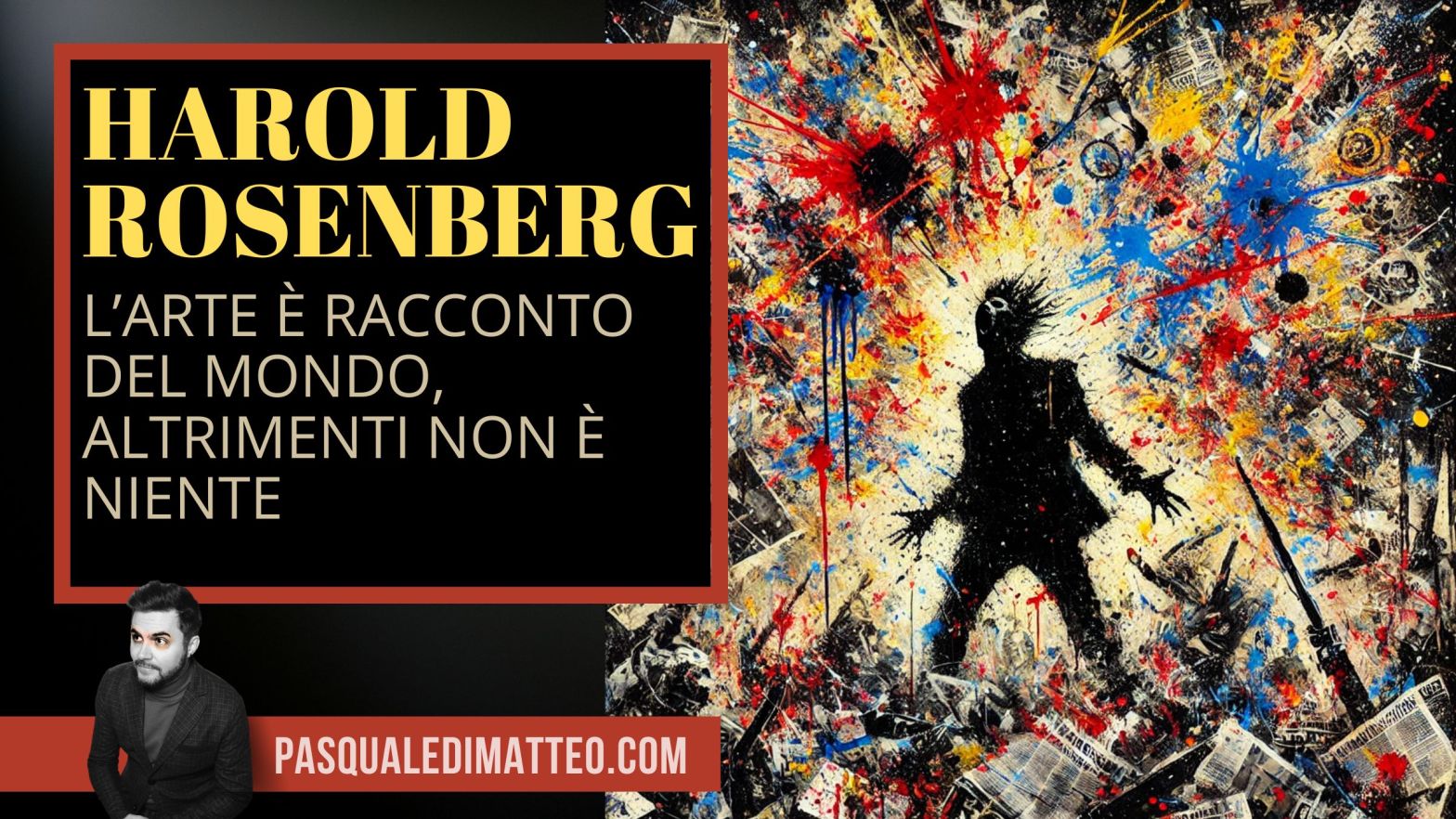 Locandina dell'articolo di Pasquale Di Matteo HAROLD ROSENBERG. L’ARTE È RACCONTO DEL MONDO, ALTRIMENTI NON È NIENTE