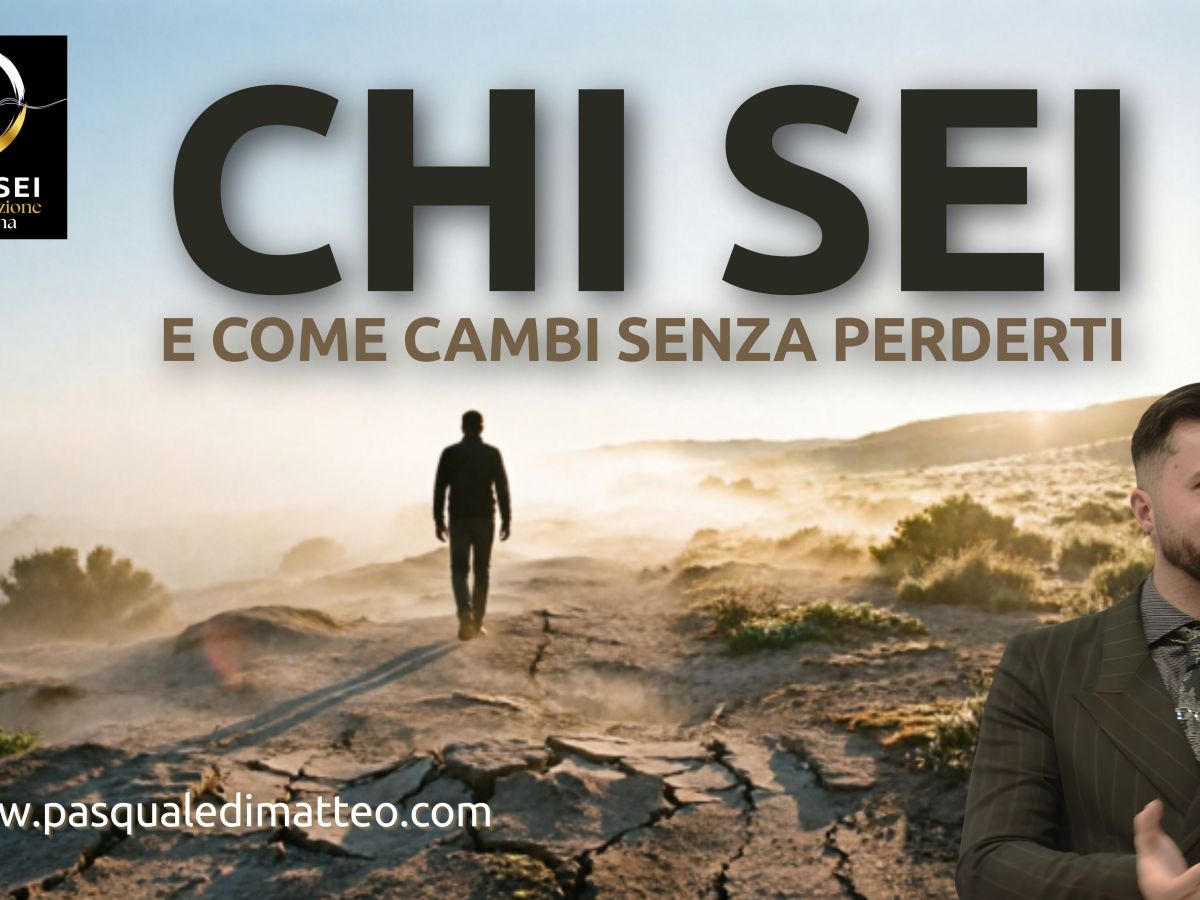 CHI SEI E COME CAMBI SENZA&nbsp;PERDERTI